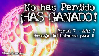 ¡No has perdido HAS GANADO!✨PORTAL día 7 año 7 ✨Mensaje del Universo para ti🐬