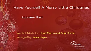 Have Yourself A Merry Little Christmas (Arr. Mark Hayes) - Soprano