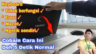 Ganti atau Perbaiki !!Mengatasi Keyboard Mengetik Sendiri