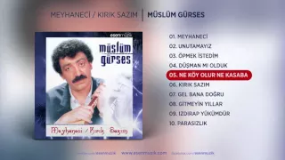 Ne Köy Olur Ne Kasaba (Müslüm Gürses) Official Audio #neköyolurnekasaba #müslümgürses - Esen Müzik