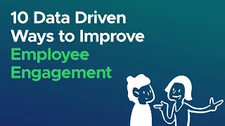 10 Data-Driven Ways to Improve Employee Engagement