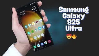 Samsung Galaxy S25 Ultra - - FIRST LOOKS IS HERE 😍🔥