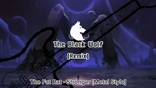 @TheFatRat - Stronger (The Black Wolf Remix [Metal Style]