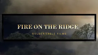 Fire on the Ridge   Golden Eagle Films