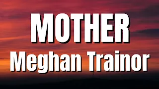 Meghan Trainor - Mother | Lyrics (Video)
