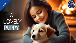 Learn English Through Story | A Lovely Puppy - Level 6