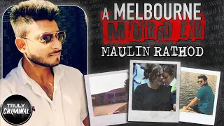 A Melbourne Murder: The Case Of Maulin Rathod