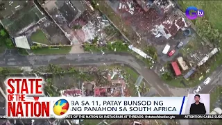 State of the Nation Part 2: World News: Masamang panahon sa South Africa; Atbp.