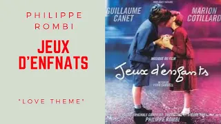 Jeux d'enfants  - Love theme - Philippe Rombi