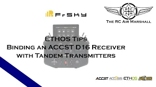 FrSky ETHOS Tips - Binding an ACCST D16 Receiver to Tandem Series Transmitters