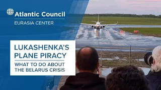 Lukashenka’s plane piracy: What to do about the Belarus crisis