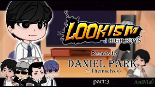 Lookism reacts to Daniel Park (+Themselves)! [J High Boys] (Part 3)