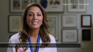 What Is Fuch's Dystrophy? | Maloney-Shamie Vision Institute