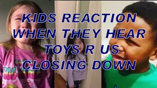 KIDS REACTION WHEN THEY HEAR  TOYS R US CLOSING DOWN || SO CUTE || SO ADORABLE