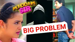 Big Problem With Maddam Sir Show | Captain | Anubhav Singh Entry | Biggest Mission Haseena Mallik