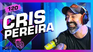 CRIS PEREIRA - Inteligência Ltda. Podcast #120