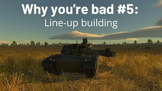 War Thunder guide - Why you're bad #5 : Learn to build line-ups