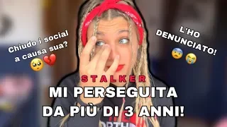 Ho uno STALKER e non ce la faccio PIÙ!