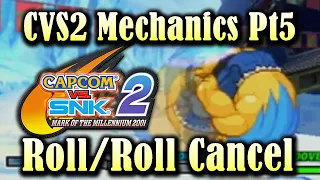 Roll/ Roll Cancels | Intro into Capcom vs. SNK 2 (カプエス2) Mechanics Pt.5