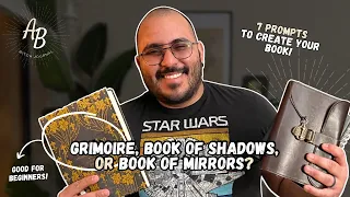 Grimoire, Book of Shadows, or Book of Mirrors? | 7 Prompts to Create your Book!