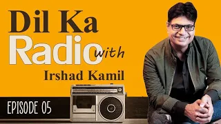 DIL KA RADIO (EP - 05) | IRSHAD KAMIL