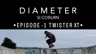 Si Coburn - Diameter •••• Ep1 Twister XT