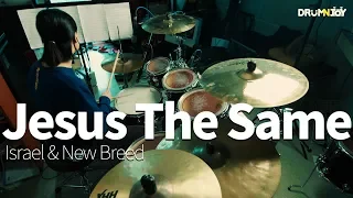 Jesus the same - Israel & New Breed (Drum Cover) [JOY]