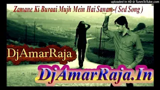 Zamane Ki Buraai Mujh Mein Hai Sanam-( Sted Song )