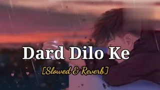 Dard Dilo Ke(Slow + Reverb) #song #lofi #slowandreverb #darddiloke