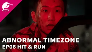 Abnormal Timezone｜EP06. Hit & Run｜Original Short Suspense Series｜Abnormal TV【異常時區】EP06 肇事逃逸