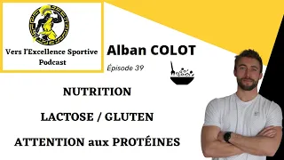 #39 Alban COLOT | Attention à l'Alimentation : Protéines, Lactose, Gluten, 0%, Conserves...