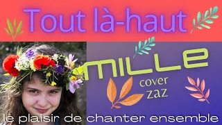 ZAZ - Tout là-haut   cover  par MILLE ( mathilde )