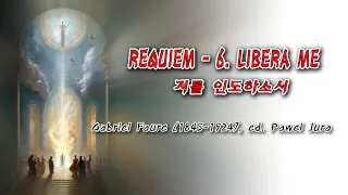 REQUIEM   6  LIBERA ME (Gabriel Faure )