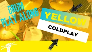 Drum along with me. Yellow by Coldplay