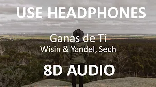 Wisin & Yandel, Sech - Ganas de Ti ( 8D Audio ) 🎧