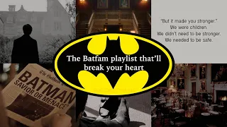 The Batfam Playlist that'll break your heart