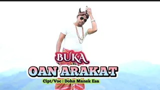 BUKA OAN ARAKAT || Dohn Manek Esa || Cipt.Dohn Manek Esa