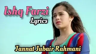 Ishq Farzi Lyrics - Jannat Zubair & Rohan Mehra | Ramji Gulati | Kumaar |