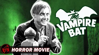 THE VAMPIRE BAT | Classic Horror |  Lionel Atwill, Fay Wray, Dwight Frye | Free Full Movie