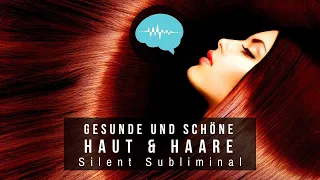 Gesunde und schöne Haut & Haare - Silent Subliminal