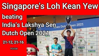 Loh Kean Yew beat Lakshya Sen at the Dutch Open 2021 in the final