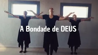 A Bondade de DEUS.   Dança profética