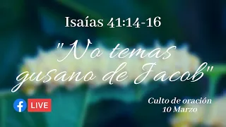 No temas gusano de Jacob - Isaías 41:14-16