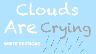 White Sessions - Clouds Are Crying - White Sessions 1968 No. 1