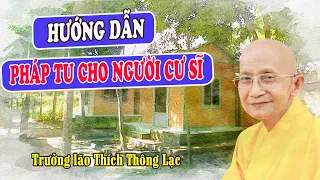 Hướng Dẫn Pháp Tu Cho Người Cư Sĩ (2010) - Trưởng lão Thích Thông Lạc