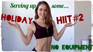 HOLIDAY HIIT #2 | 800 Calorie Burn Home Workout | No Equipment