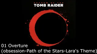Shadow Of The Tomb Raider Soundtrack:  01 Overture Obsession  ( Path of the Stars-Lara's Theme)