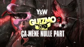 GUIZMO « ÇA MÈNE NULLE PART »