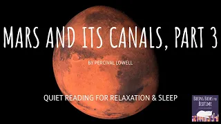 Mars and Its Canals, by Percival Lowell, Part 3 | ASMR Quiet Reading for Relaxation & Sleep