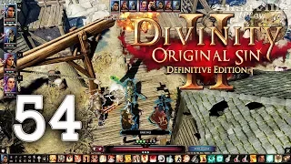 Штурм Лесопилки — Divinity: Original Sin 2 Прохождение #54